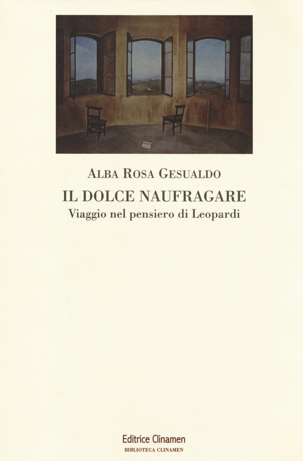 Il dolce naufragare. Viaggio nel pensiero di Leopardi