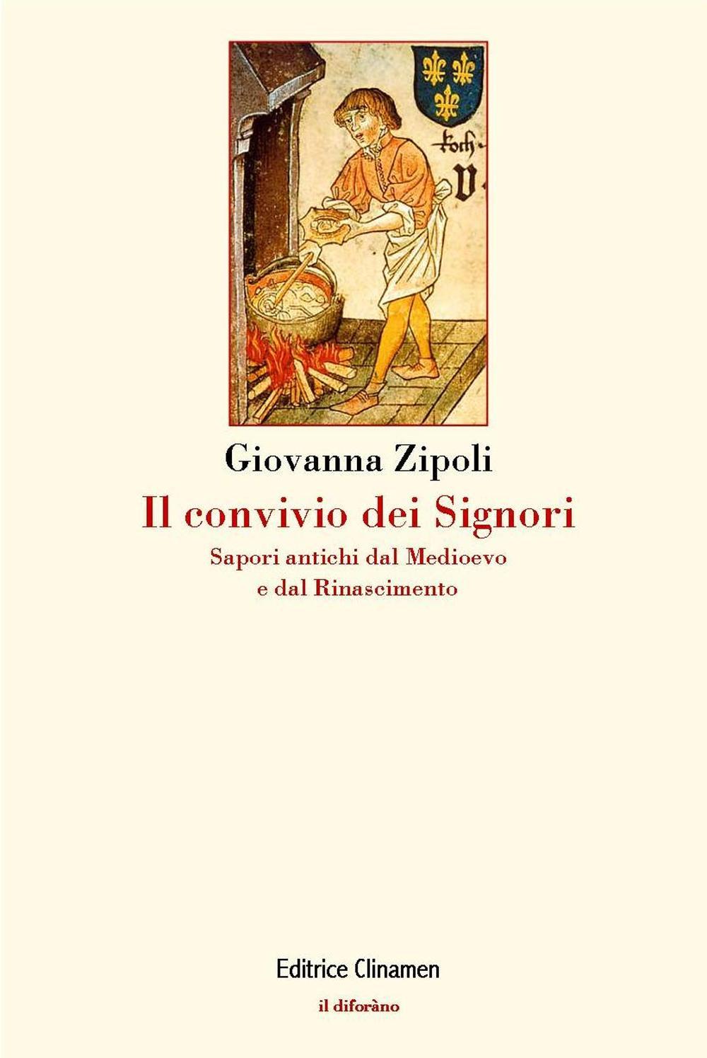 Il convivio dei signori. Sapori antichi dal Medioevo e dal Rinascimento