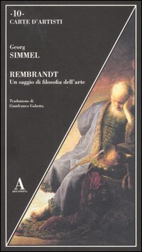 Rembrandt. Un saggio di filosofia dell'arte