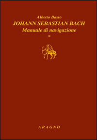 Johann Sebastian Bach. Manuale di navigazione