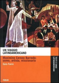 Un viaggio latinoamericano. Maximino Cerezo Barredo. Uomo, artista, missionario