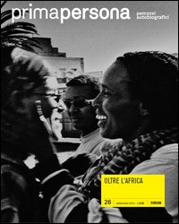 Primapersona. Percorsi autobiografici (2012). Vol. 26: Oltre l'Africa