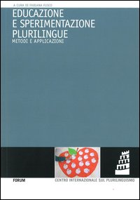 Educazione e sperimentazione plurilingue. Metodi e applicazioni