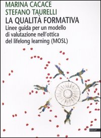 La qualità formativa. Linee guida per un modello di valutazione nell'ottica del lifelong learning (MOSL)