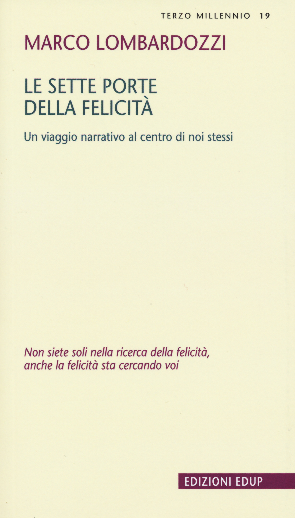 Le sette porte della felicità. Un viaggio narrativo al centro di noi stessi