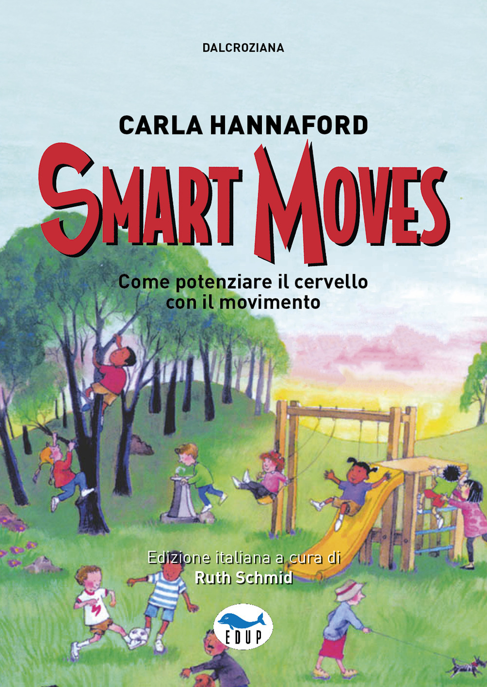 Smart moves. Come potenziare il cervello con il movimento