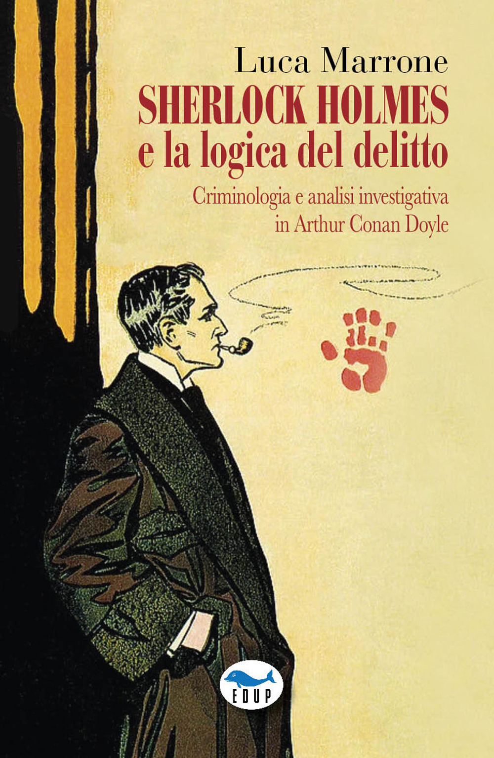 Sherlock Holmes e la logica del delitto. Criminologia e analisi investigativa in Arthur Conan Doyle