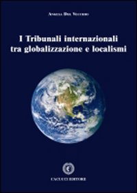 I tribunali internazionali tra globalizzazioni e localismi