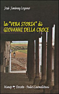 La «vera storia» di Giovanni della Croce