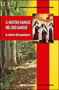 Il nostro sangue nel suo sangue. Le martiri di Guadalajara