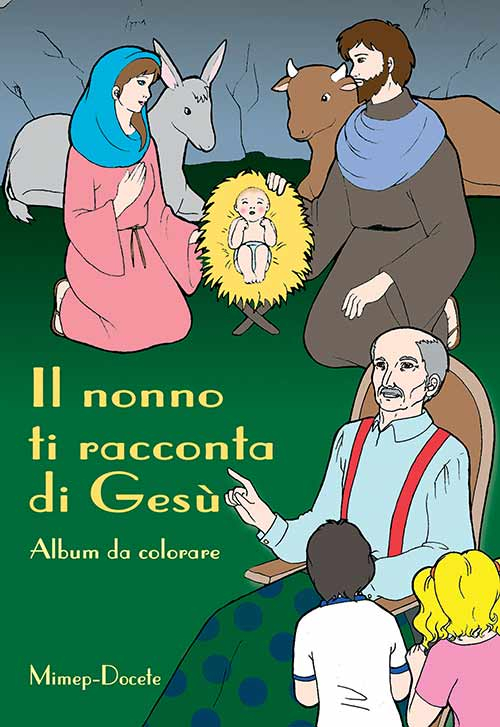 Il nonno ti racconta di Gesù. Album da colorare. Ediz. illustrata