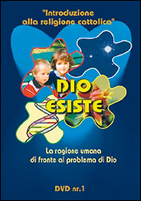 Dio esiste. La ragione umana di fronte al problema di Dio. DVD. Con libro. Vol. 1