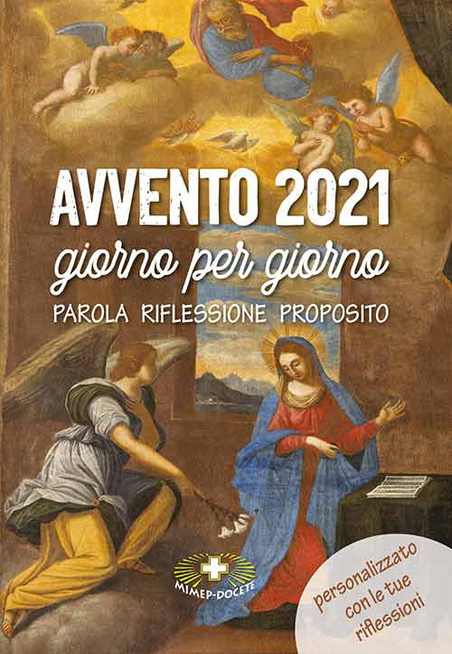 Avvento 2021 giorno per giorno. Parola, riflessione, proposito