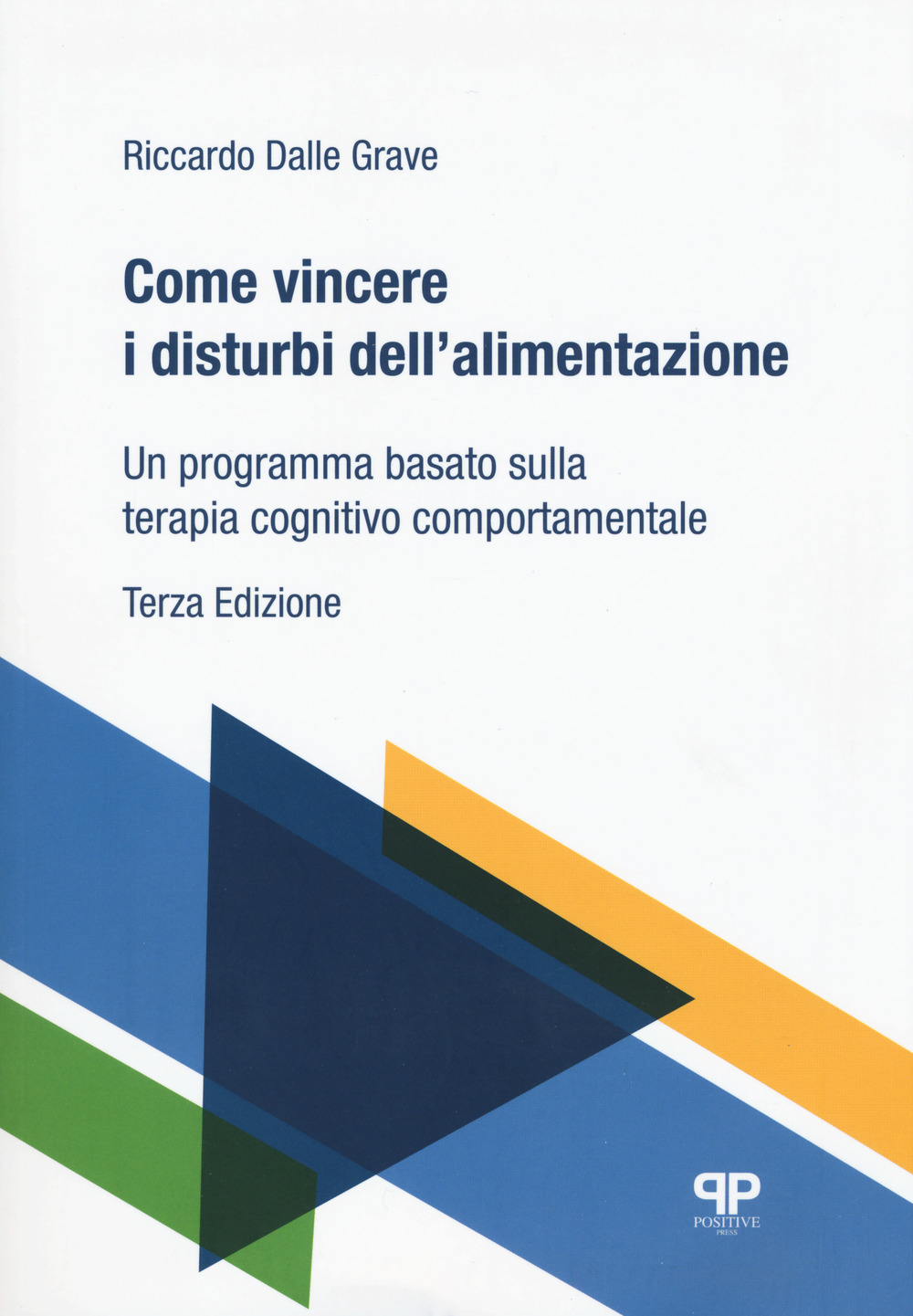 Come vincere i disturbi dell'alimentazione. Un programma basato sulla terapia cognitivo comportamentale