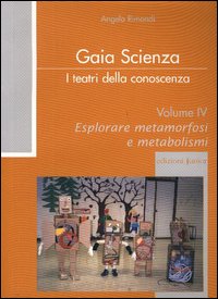 I teatri della conoscenza. Vol. 4: Esplorare metamorfosi e metabolismi