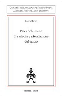 Peter Schumann. Tra utopia e rifondazione del teatro