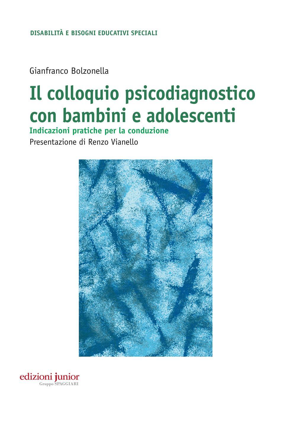 Colloquio psicodiagnostico con bambini e adolescenti. Indicazioni pratiche per la conduzione