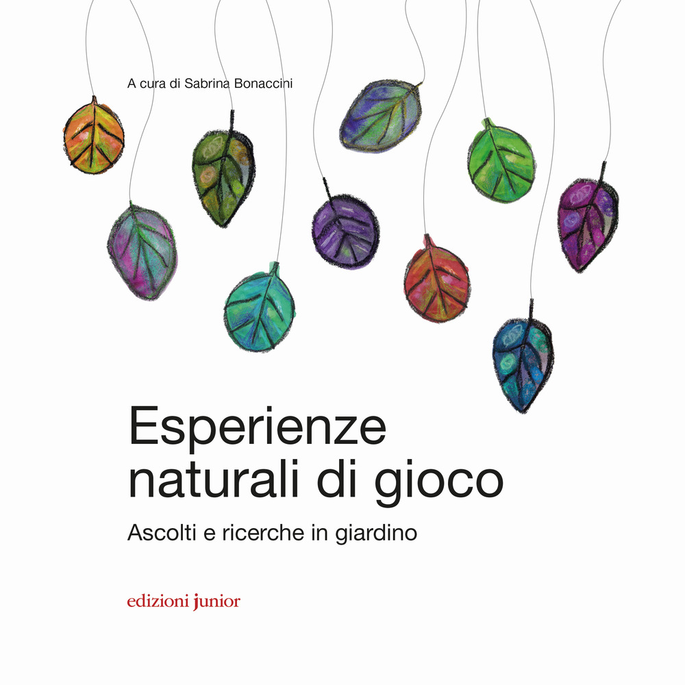 Esperienze naturali di gioco. Ascolti e ricerche in giardino