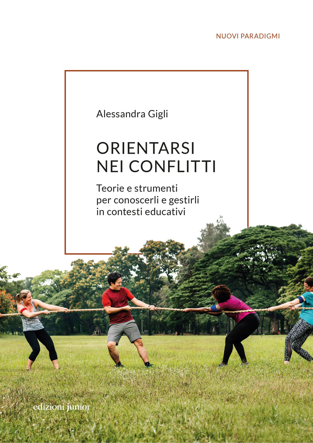 Orientarsi nei conflitti. Teorie e strumenti per conoscerli e gestirli in contesti educativi