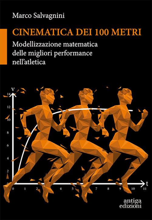 Cinematica dei 100 metri. Modellizzazione matematica delle migliori performance nell'atletica