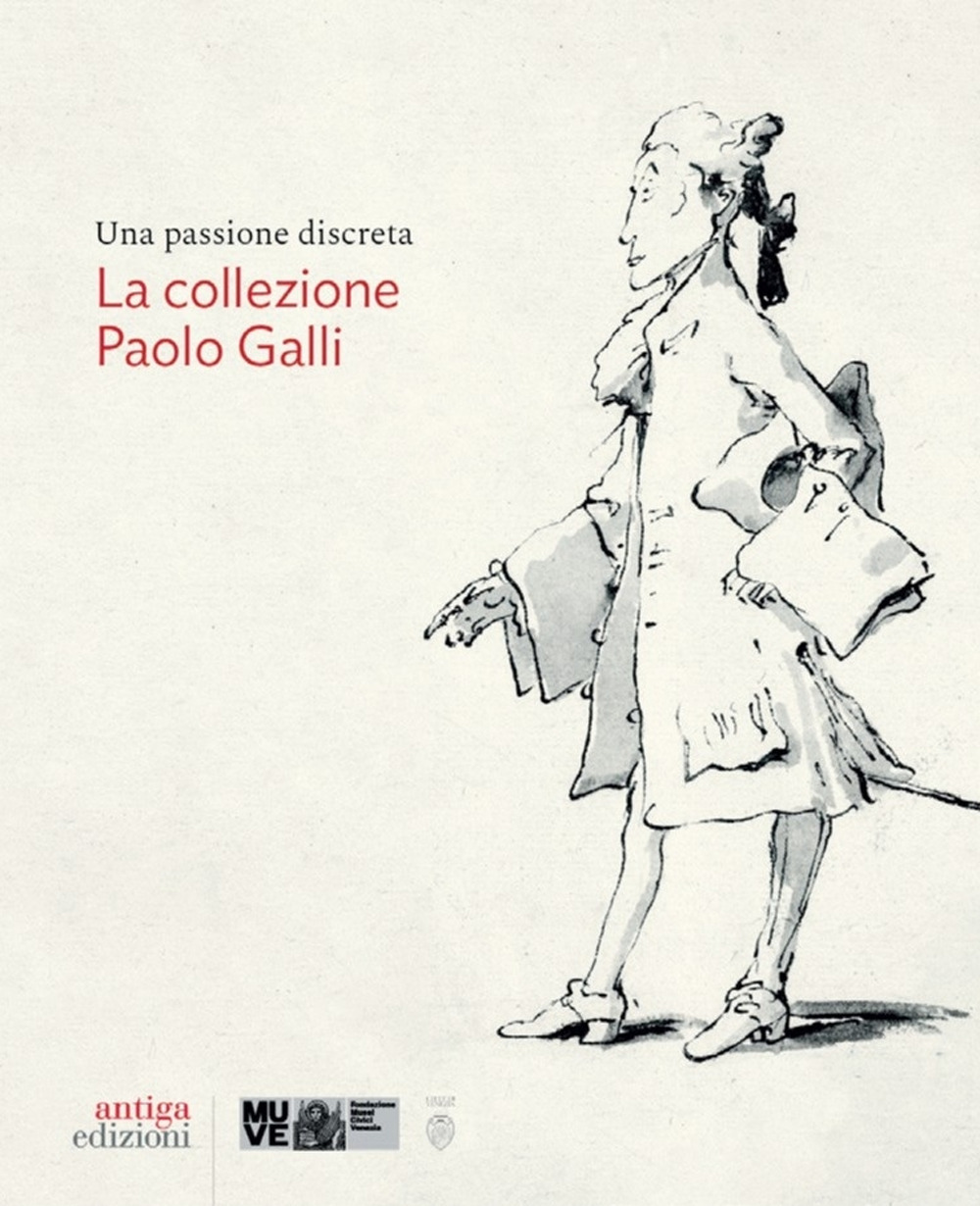 Una passione discreta. La collezione Paolo Galli