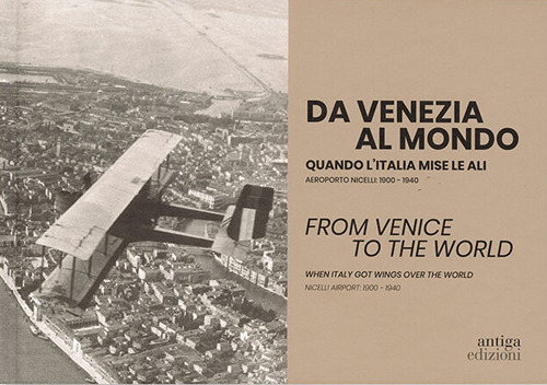 Da Venezia al mondo. Tra la guerra e la dolce vita. Aeroporto Nicelli: 1940-1961