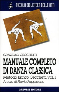 Manuale completo di danza classica. Vol. 1: Metodo Enrico Cecchetti