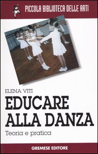 Educare alla danza. Teoria e pratica