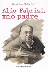 Aldo Fabrizi, mio padre