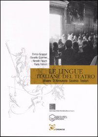 Le lingue italiane del teatro. Alvaro, D'Annunzio, Savinio, Testori