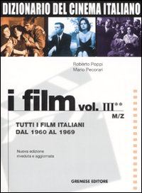 Dizionario del cinema italiano. I film. Vol. 3/2: Tutti i film italiani dal 1960 al 1969. M-Z