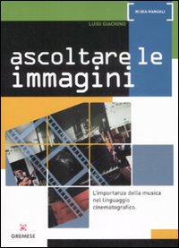 Ascoltare le immagini. L'importanza della musica nel linguaggio cinematografico