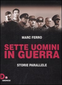 Sette uomini in guerra. Storie parallele