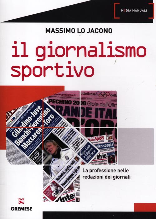 Il giornalismo sportivo. La professione nelle redazioni dei giornali