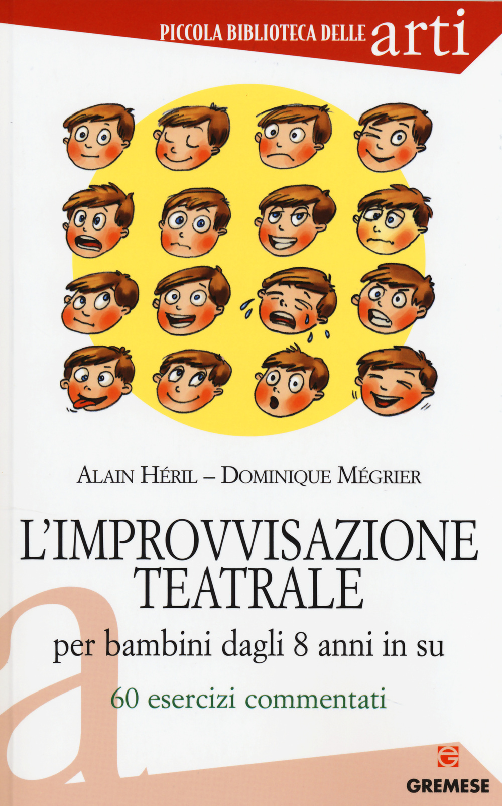 L'improvvisazione teatrale per bambini dagli 8 anni in su. 60 esercizi commentati