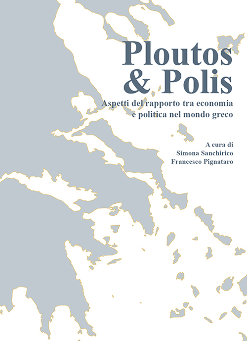 Plputos & polis. Aspetti del rapporto tra economia e politica nel mondo greco