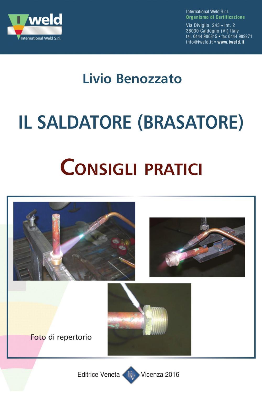 Il saldatore (brasatore). Consigli pratici