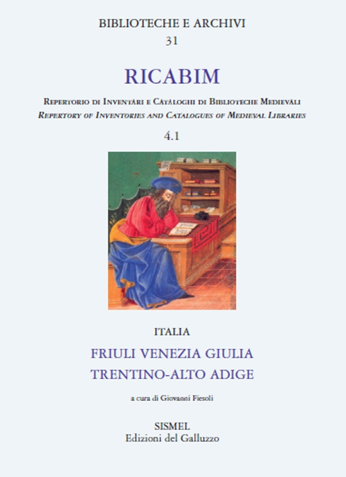 RICABIM. Repertorio di inventari e cataloghi di biblioteche medievali dal secolo VI al 1520. Vol. 4/1: Italia. Friuli Venezia Giulia, Trentino-Alto Adige