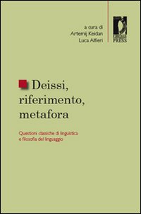 Deissi, riferimento, metafora. Questioni classiche di linguistica e filosofia del linguaggio