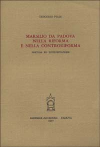 Marsilio da Padova nella Riforma e nella Controriforma