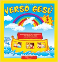 Verso Gesù. 3 anni