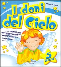 I doni del cielo. Ediz. illustrata