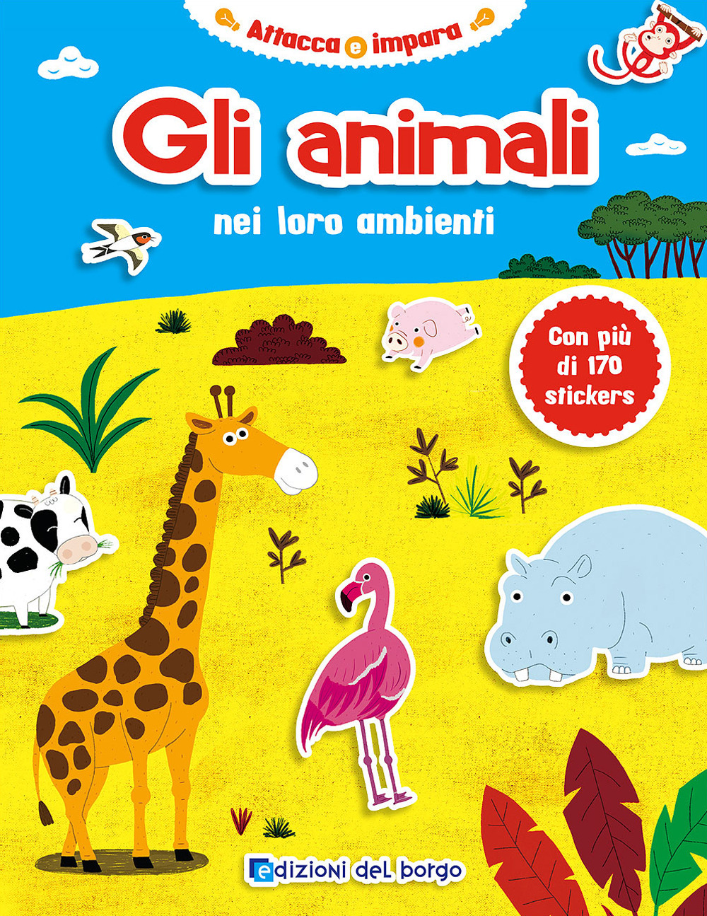 Gli animali nei loro ambienti. Con adesivi. Ediz. illustrata