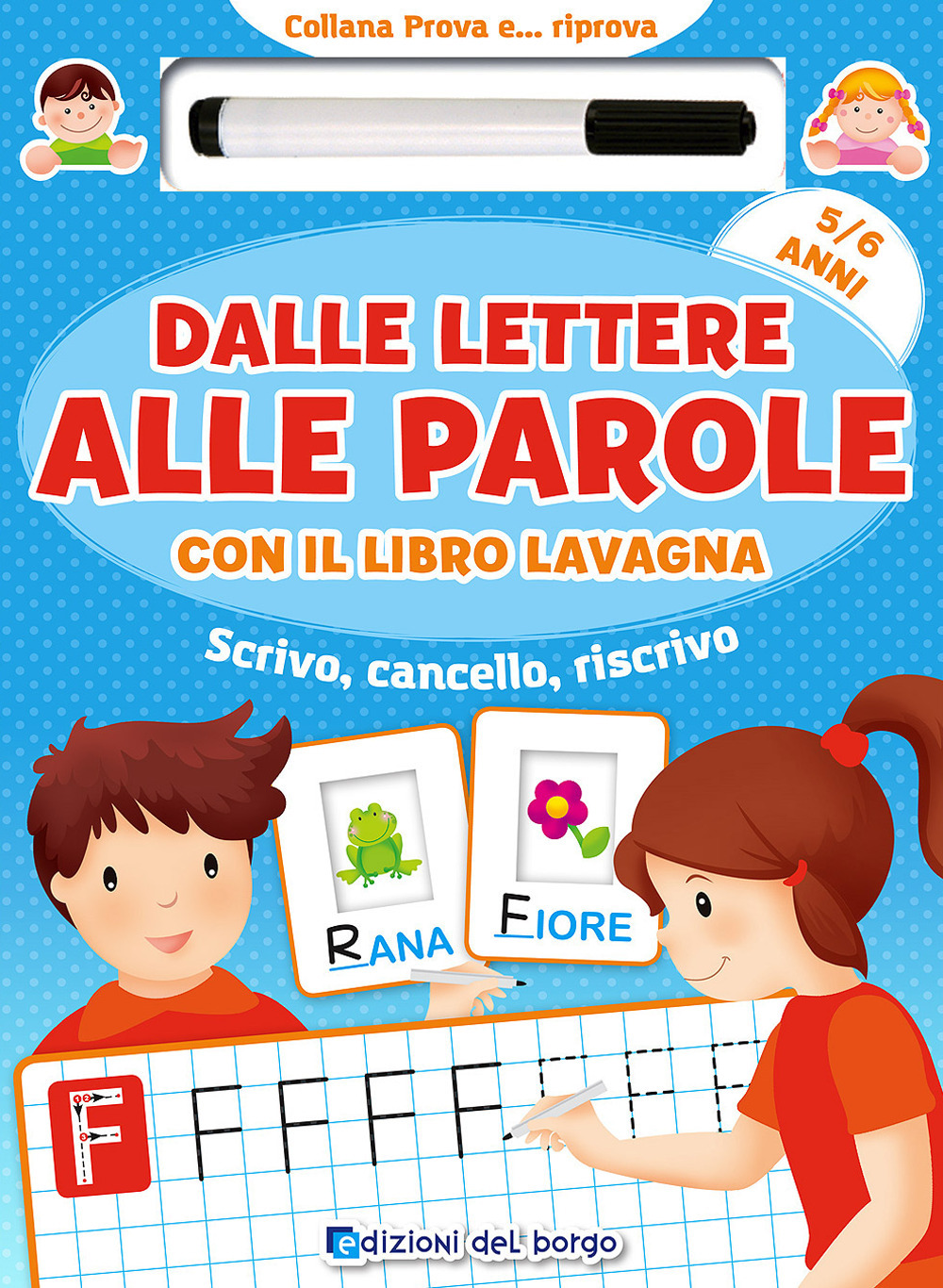 Dalle lettere alle parole con il libro lavagna. Scrivo, cancello, riscrivo. 5-6 anni. Con pennarello con inchiostro a base d'acqua