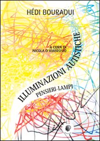 Illuminazioni autistiche. Pensieri-lampi