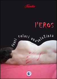 L'eros tanti colori una sola Tinta