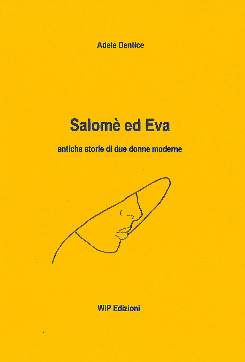 Salomè ed Eva. Antiche storie di due donne moderne