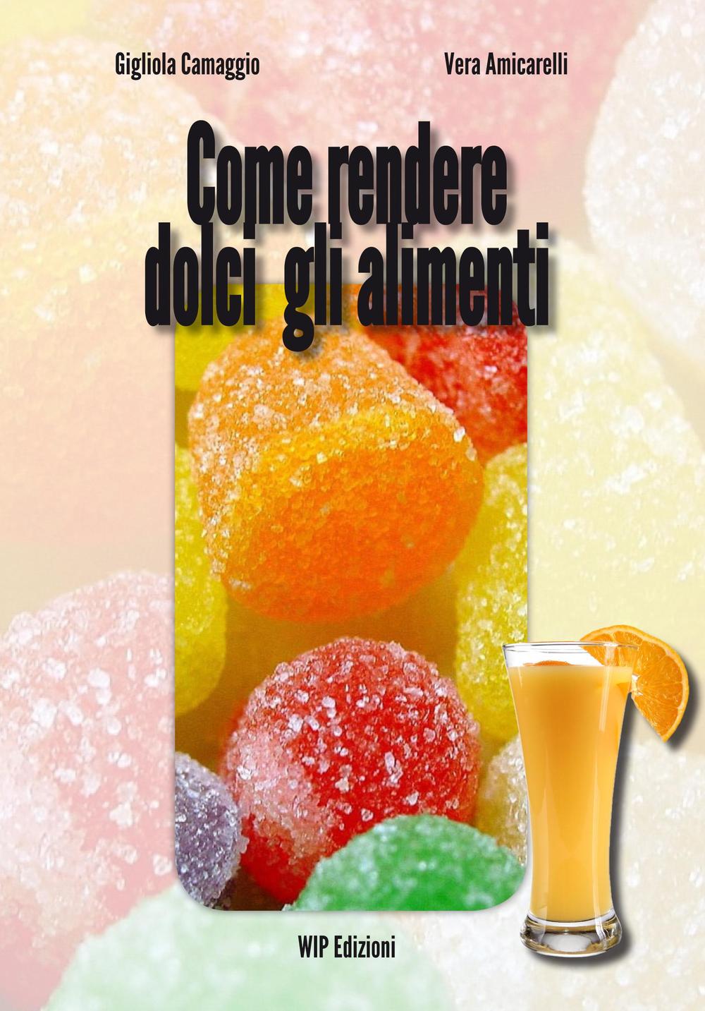 Come rendere dolci gli alimenti