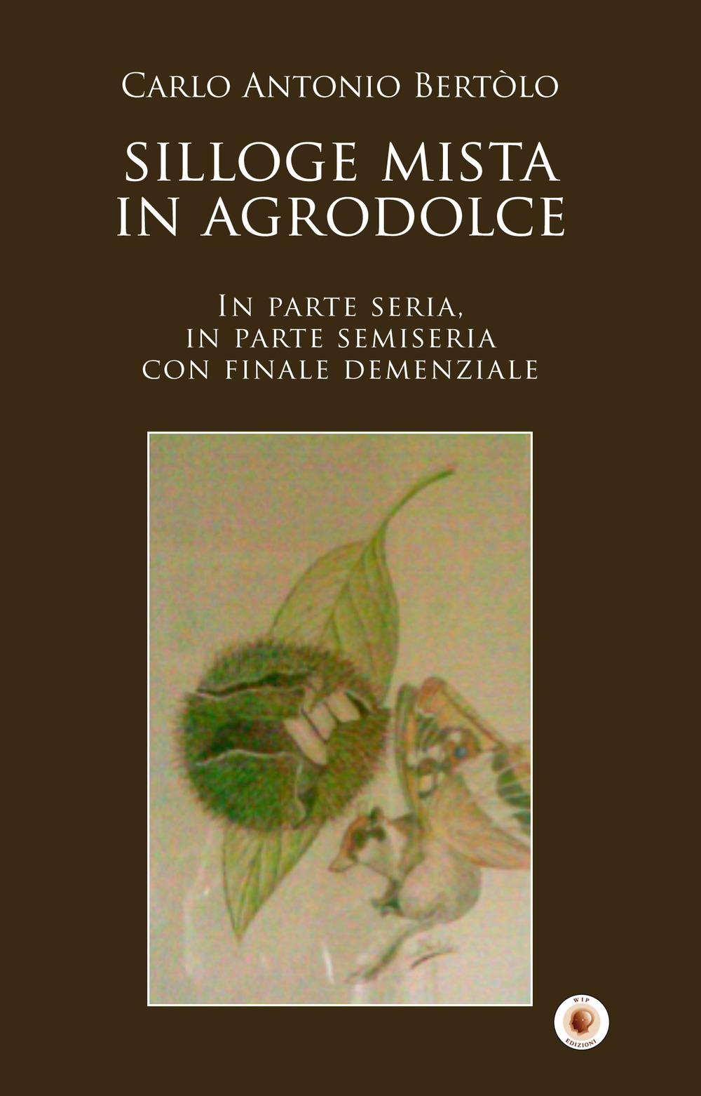 Silloge mista in agrodolce. In parte seria, in parte semiseria con finale demenziale