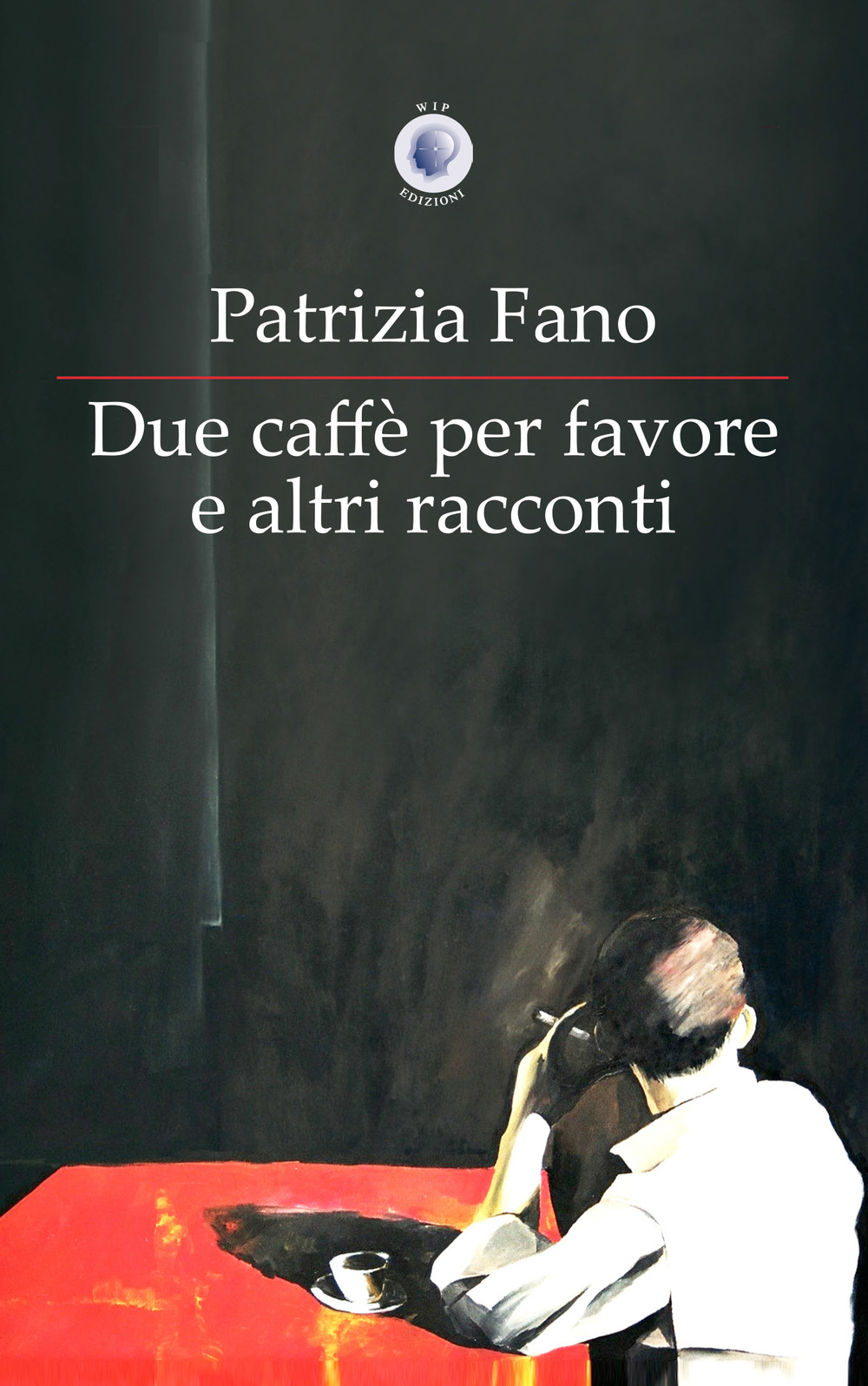 Due caffè per favore e altri racconti